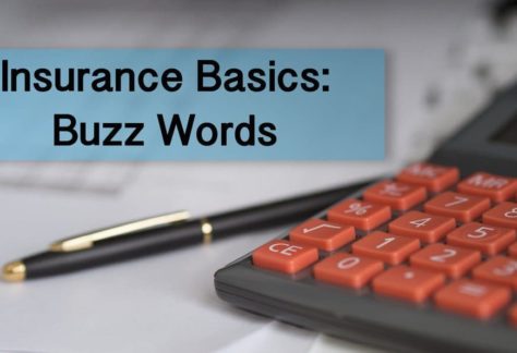 These are your need-to-knows on insurance basic buzzwords.
