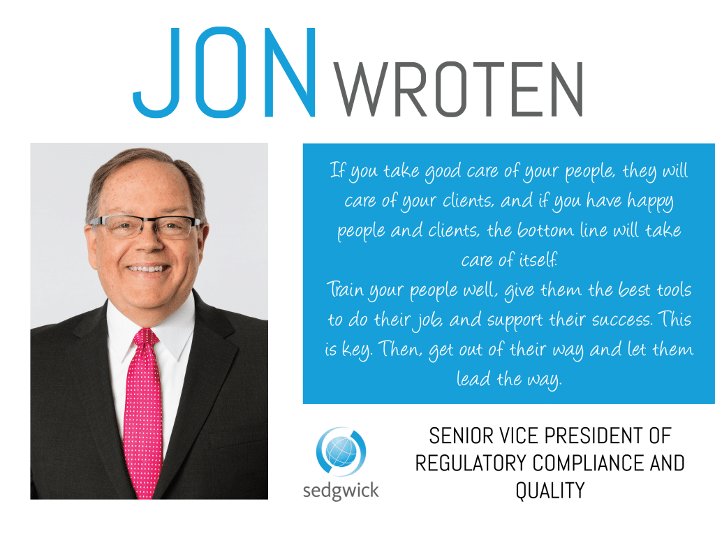 Jon Wroten, Senior VP of Regulatory Compliance and Quality at Sedgwick, shares his wisdom on this week's Thursday Thought Leader.