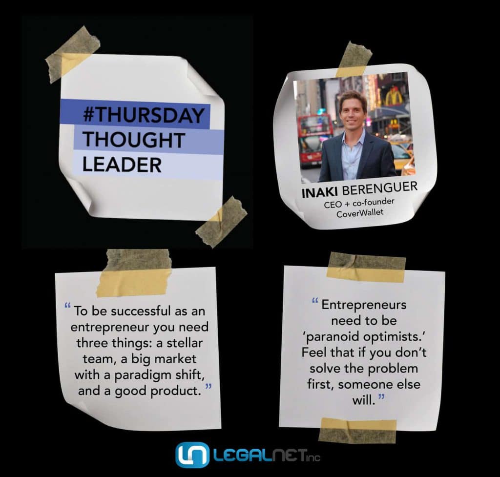 Inaki Berenguer, CEO and Co-Founder of CoverWallet, shares his wisdom on this week's Thursday Thought Leader.