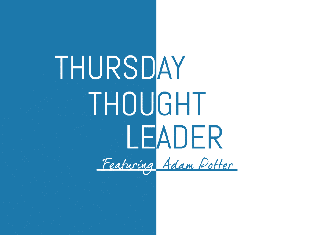 Adam Potter, CEO of CLM and Business Insurance Magazine, shares his wisdom on this week's Thursday Thought Leader.