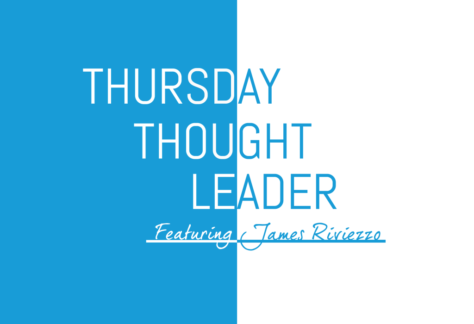 James Riviezzo, Client Director of AIG, shares his wisdom on this week's Thursday Thought Leader.