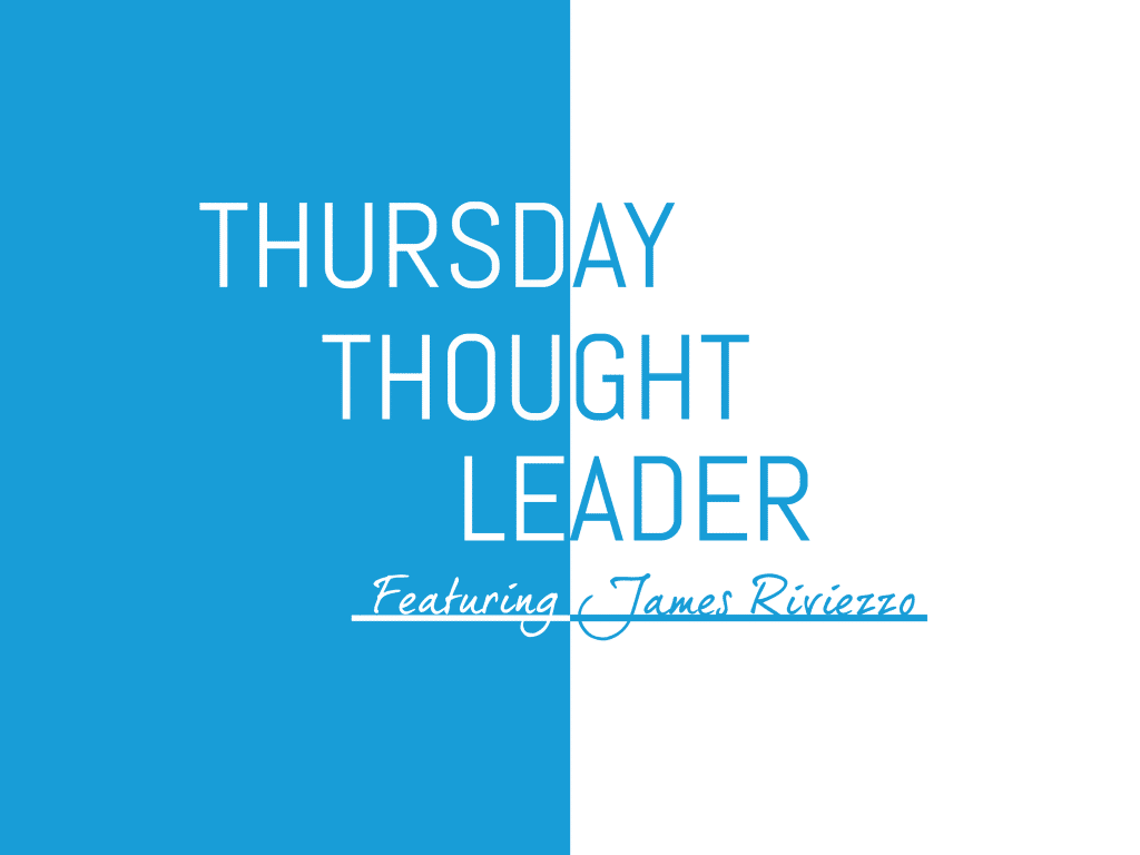 James Riviezzo, Client Director of AIG, shares his wisdom on this week's Thursday Thought Leader.
