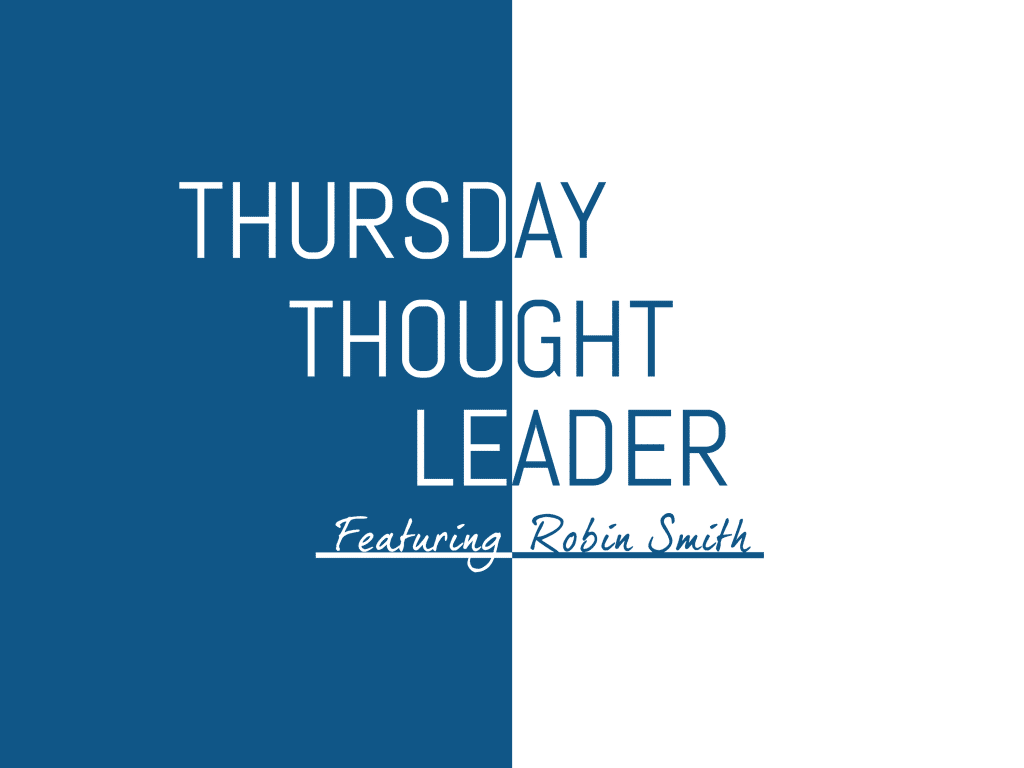 Robin Smith, CEO of WeGoLook, shares her best nuggets of wisdom in this week's Thursday Thought Leader.