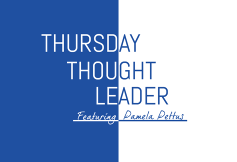 In our Thursday Thought Leader series, we feature industry leaders who have a thing or two to say about leadership. This week we're featuring Pamela Pettus of The Gavel.